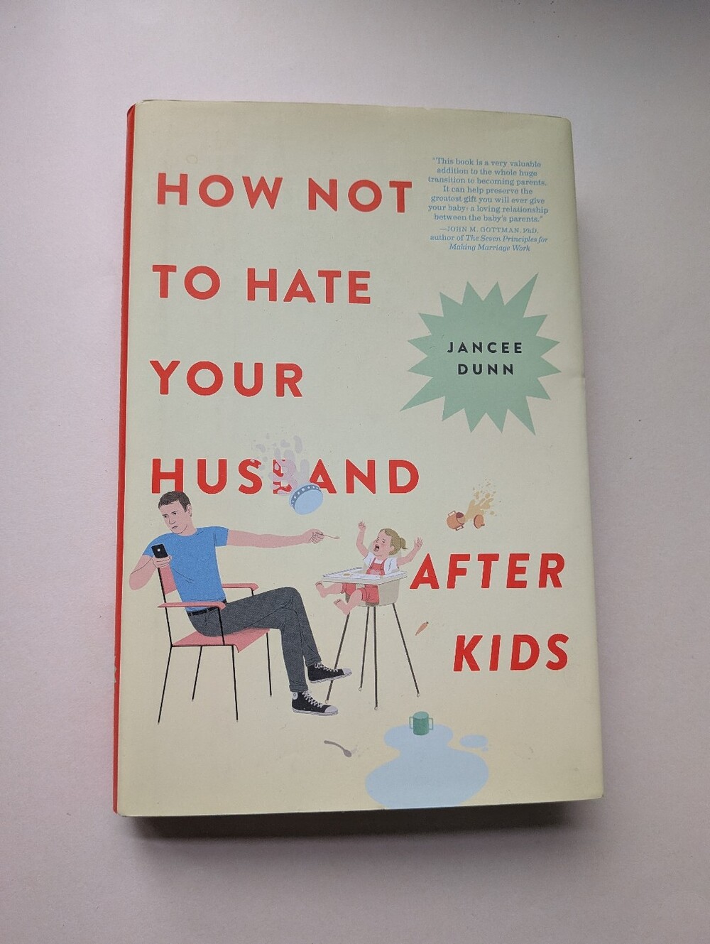 How Not to Hate Your Husband After Kids by Jancee Dunn hardcover